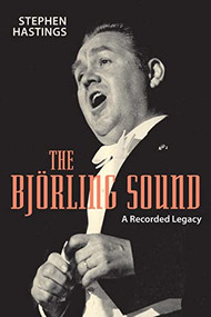 The Bjorling Sound (A Recorded Legacy) by Stephen Hastings, 9781580464062