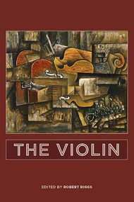 The Violin by Robert Riggs, Chris Goertzen, Eitan Ornoy, Peter Walls, Peter Wollny, Robert Riggs, 9781580465069