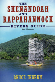 The Shenandoah and Rappahannock Rivers Guide by Bruce Ingram, 9781934753255