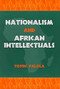 Nationalism and African Intellectuals by Toyin Falola, 9781580461498