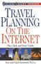Travel Planning on the Internet (The Click and Easy(tm) Guide) by Ronald Krannich, Caryl Krannich, 9781570231421