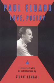 Love, Poetry by Paul Eluard, Kendall Stuart, 9780976844976