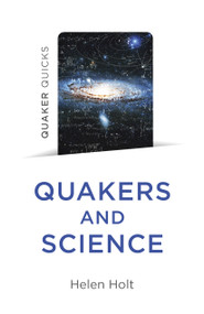 Quaker Quicks - Quakers and Science by Helen Holt, 9781803411392