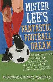 Mister Lee's Fantastic Football Dream by PJ Roberts, Marc Roberts, 9789814358873