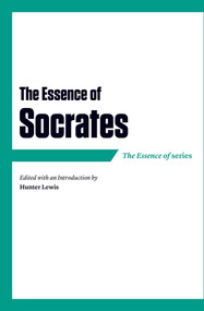 The Essence of Socrates by Hunter Lewis, 9781604191103