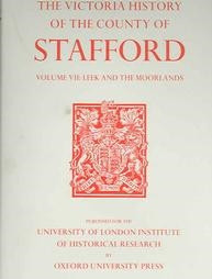 A History of the County of Stafford (Volume VII: Leek and the Moorlands) by M.W. Greenslade, 9780197227862