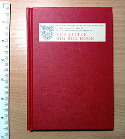 The Little Big Red Book (A Celebration of 75 Years of the Victoria County History at the Institute of Historical Research) by Mel Hackett, Kerry Whitston, 9781904356141