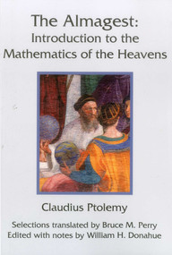 The Almagest (Introduction to the Mathematics of the Heavens) by Claudius Ptolemy, Bruce  M. Perry, William H. Donahue, 9781888009439