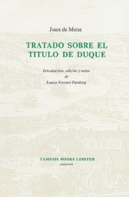 Tratado Sobre el Título de Duque by Juan de Mena, Louise Vasvari Fainberg, Louise Vasvari Fainberg, 9780729300094