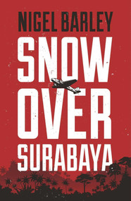 Snow Over Surabaya by Nigel Barley, 9781912049004