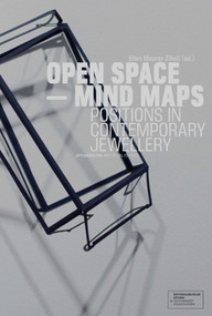 Open Space - Mind Maps (Positions in Contemporary Jewellery) by Ellen Maurer Zilioli, Inger Wästberg, Philip Warkander, Berndt Arell, 9783897904637