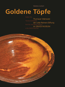 Golden Pots (Thurnau Earthenware from the Lotte Reimerse-Stiftung at the Grassi Museum) by Marlene Jochem, 9783897904323