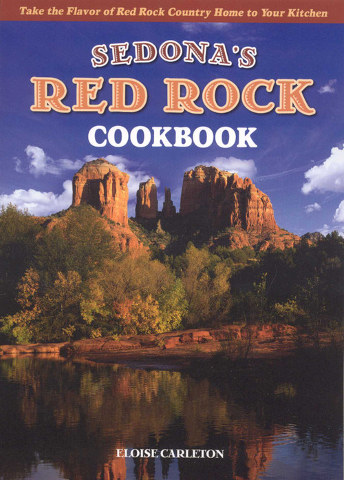 Sedona's Red Rock Cookbook by Eloise Carelton, 9780873585712