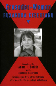 Crusader Woman by Ruxandra Cesereanu, Adam Sorkin, 9780979513756