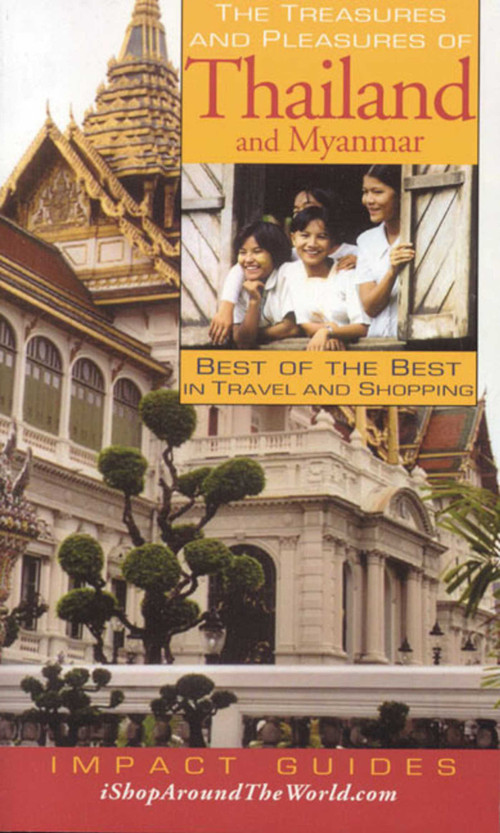 The Treasures and Pleasures of Thailand and Myanmar (Best of the Best in Travel and Shopping) by Ronald Louis Krannich, Caryl Krannich, 9781570232039