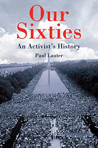 Our Sixties (An Activist's History) by Paul Lauter, 9781580469906