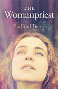 The Womanpriest by Stafford Betty, 9781803411248