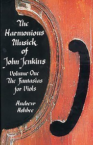The Harmonious Musick of John Jenkins I (The Fantasias for Viols) by Andrew Ashbee, 9780907689355