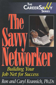 The Savvy Networker (Building Your Job Net for Success) by Ronald Krannich, Caryl Krannich, 9781570231452