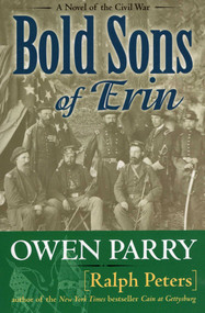 Bold Sons of Erin by Ralph Peters, Owen Parry, 9780811711333
