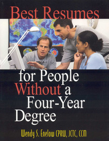 Best Resumes for People Without a Four-Year Degree by Wendy S. Enelow, 9781570232046