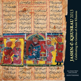 Jashn-e-Khusrau 2013 (Celebrating the Genius of Amir Khusrau) by Shakeel Hossain, Aga Khan Trust for Culture, 9781935677437