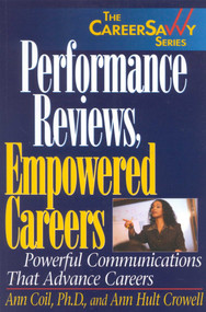 Performance Reviews, Empowered Careers (Powerful Communications that Advance Careers) by Ann Coil, Hult Crowell, 9781570231841