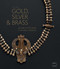 Gold, Silver & Brass (Jewellery of the Batak in Sumatra, Indonesia) by Achim Sibeth, 9788874396269