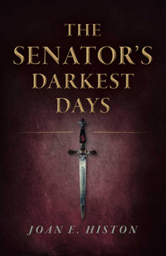 The Senator's Darkest Days by Joan E. Histon, 9781789042221