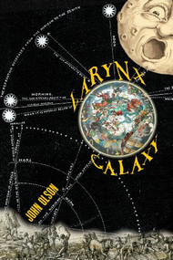 Larynx Galaxy (Prose Poems) by John Olson, 9780984264032