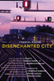 Disenchanted City (La ville désenchantée) by Chantal Bizzini, Marilyn Kallet, J. Bradford Anderson, Darren Jackson, 9780996007962