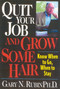 Quit Your Job and Grow Some Hair (Know When to Go, When to Stay) by Gary N. Rubin, 9781570231919