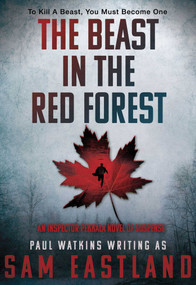 The Beast in the Red Forest (An Inspector Pekkala Novel of Suspense) by Sam Eastland, 9781623160494