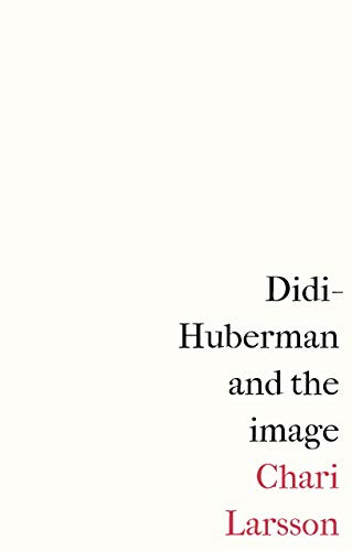 Didi-Huberman and the image - 9781526167101 by Chari Larsson, 9781526167101