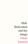 Didi-Huberman and the image - 9781526167101 by Chari Larsson, 9781526167101