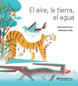 El aire, la tierra, el agua (Poesía) / The Air, the Soil, the Water (Poems) - Bilingual Book by Juan Casas Ávila, Emmanuel Peña, 9786070754791