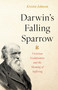 Darwin's Falling Sparrow (Victorian Evolutionists and the Meaning of Suffering) by Kristin R Johnson, 9781633888746