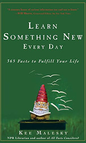 Learn Something New Every Day (365 Facts to Fulfill Your Life) by Kee Malesky, 9781118112755