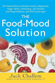 The Food-Mood Solution - 9780470228777 by Jack Challem, Melvyn R. Werbach, 9780470228777