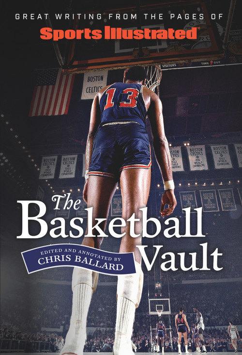 Sports Illustrated The Basketball Vault (Great Writing from the Pages of Sports Illustrated) by Chris Ballard, Sports Illustrated, 9781629379562