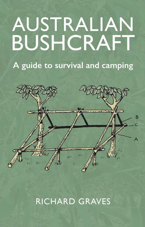 Australian Bushcraft (A guide to survival and camping) by Richard Graves, 9781760791278