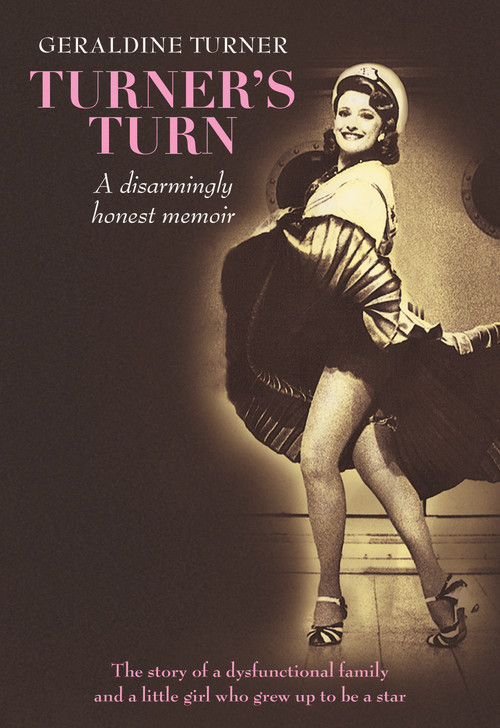 Turner's Turn (A Disarmingly Honest Memoir) by Geraldine Turner, 9781760794439