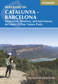 Walking in Catalunya - Barcelona (Montserrat, Montseny and Sant Llorenç del Munt i l'Obac Nature Parks) by Nike Werstroh, Jacint Mig, 9781786310774