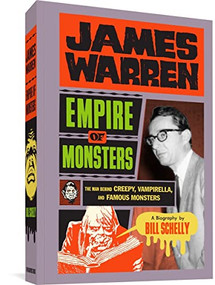 James Warren, Empire of Monsters (The Man Behind Creepy, Vampirella, and Famous Monsters) - 9781683964179 by Bill Schelly, 9781683964179