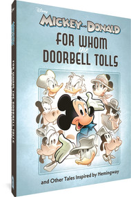 Walt Disney's Mickey and Donald: "For Whom the Doorbell Tolls" and Other Tales Inspired by Hemingway by Robert K. Elder, Giorgio Cavazzano, Andrea Freccero, Alessandro Perina, 9781683965954
