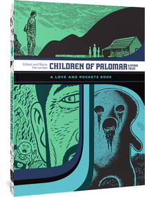Children of Palomar and Other Tales (A Love and Rockets Book) by Gilbert Hernandez, Mario Hernandez, 9781683966999