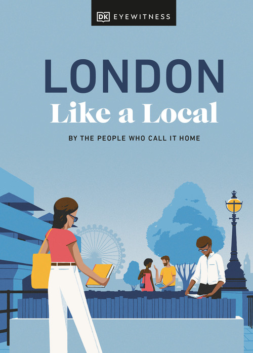 London Like a Local (By the People Who Call It Home) by Florence Derrick, Marlene Landu, Olivia Pass, 9780241569023
