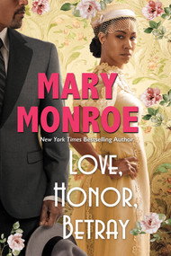 Love, Honor, Betray by Mary Monroe, 9781496732644