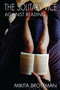 The Solitary Vice (Against Reading) by Mikita Brottman, 9781593761875