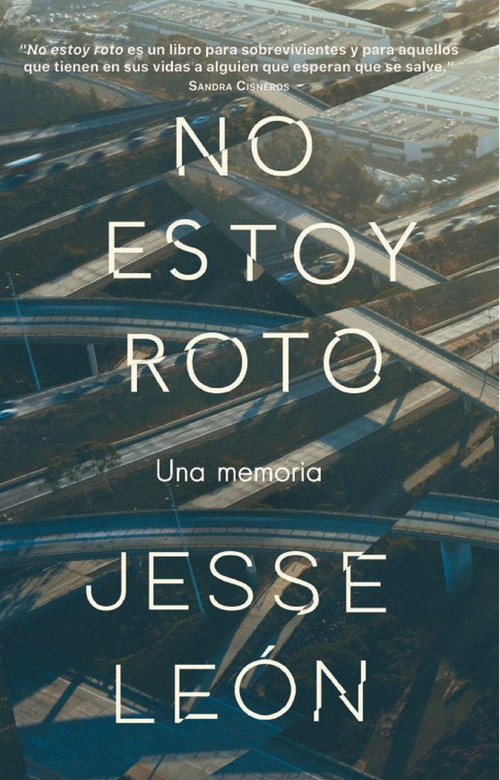 No estoy roto: Una memoria / I'm Not Broken: A Memoir (Spanish Edition) by Jesse Leon, 9780593466766